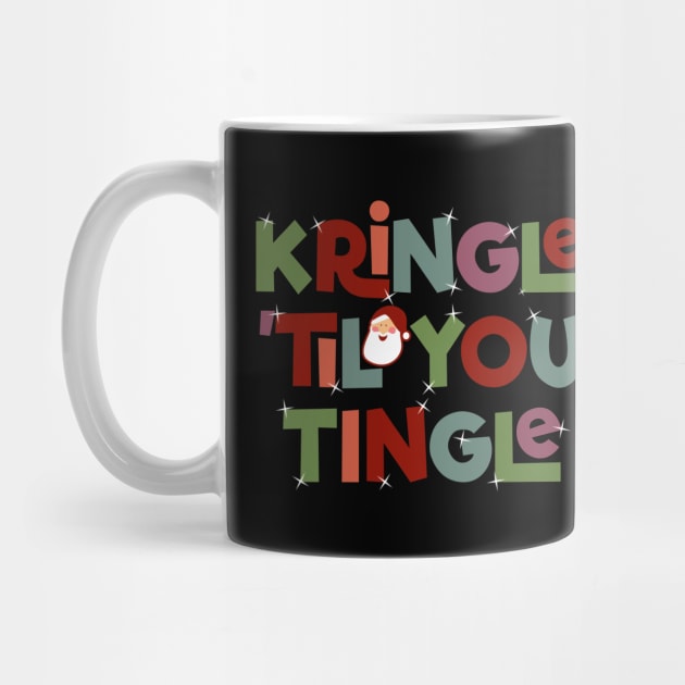 Kringle 'Til You Tingle Christmas Typography by DanielLiamGill